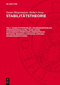Stabilitätsproblem, Spannungsproblem, Verzweigungslasten, Traglasten, Gleichgewichtsmethode, Energetische Methode, Biegedrillknickung, Kippung, Näherungsmethoden
