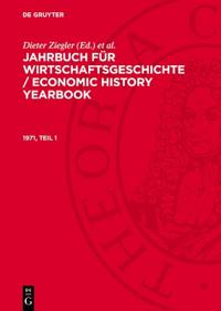 Jahrbuch Für Wirtschaftsgeschichte / Economic History Yearbook. 1971, Teil 1