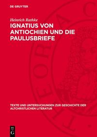 Ignatius Von Antiochien Und Die Paulusbriefe