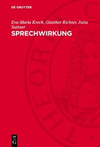 Sprechwirkung: Grundfragen, Methoden Und Ergebnisse Ihrer Erforschung
