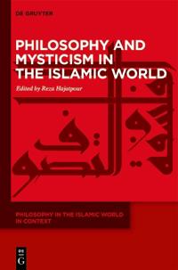 Philosophy and Mysticism in the Islamic World
