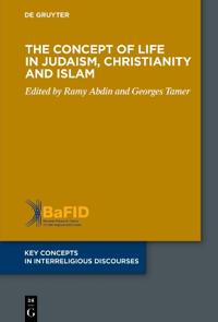 The Concept of Life in Judaism, Christianity and Islam