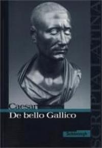 De bello Gallico. Ausgewählte Texte