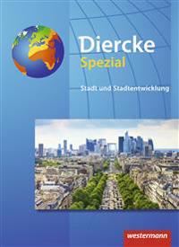 Diercke Spezial - Sekundarstufe II. Stadt- und Stadtentwicklung