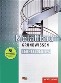 Metallbau Grundwissen. Schulbuch. Lernfelder 1-4