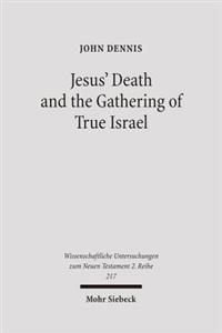Jesus' Death and the Gathering of True Israel