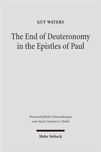 The End of Deuteronomy in the Epistles of Paul