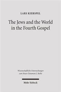 The Jews and the World in the Fourth Gospel