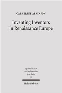Inventing Inventors in Renaissance Europe