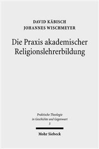 Die Praxis akademischer Religionslehrerbildung