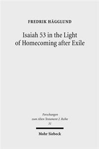 Isaiah 53 in the Light of Homecoming after Exile