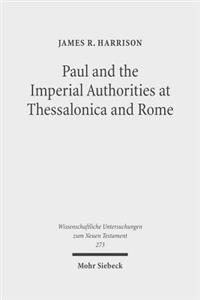 Paul and the Imperial Authorities at Thessalonica and Rome