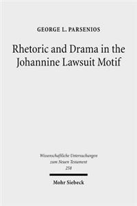 Rhetoric and Drama in the Johannine Lawsuit Motif
