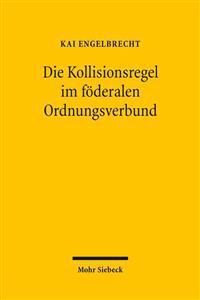 Die Kollisionsregel im föderalen Ordnungsverbund
