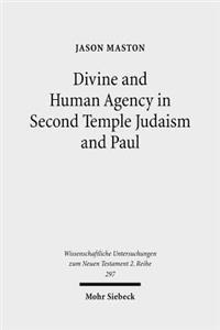 Divine and Human Agency in Second Temple Judaism and Paul