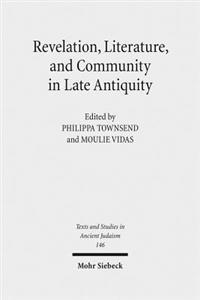 Revelation, Literature, and Community in Late Antiquity