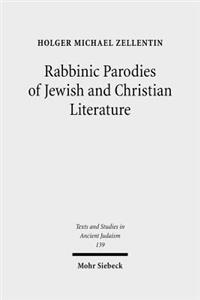 Rabbinic Parodies of Jewish and Christian Literature