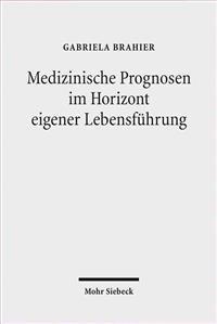 Medizinische Prognosen im Horizont eigener Lebensführung
