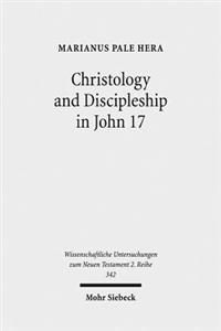 Christology and Discipleship in John 17