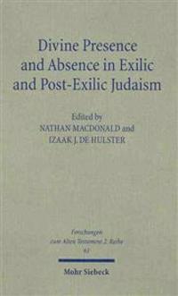 Divine Presence and Absence in Exilic and Post-Exilic Judaism