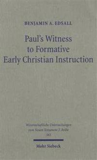 Paul's Witness to Formative Early Christian Instruction