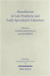 Monotheism in Late Prophetic and Early Apocalyptic Literature