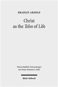 Christ as the Telos of Life