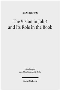 The Vision in Job 4 and Its Role in the Book