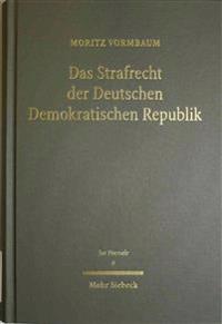 Das Strafrecht der Deutschen Demokratischen Republik