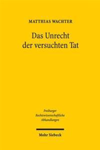 Das Unrecht der versuchten Tat