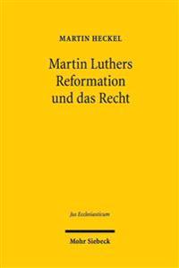 Martin Luthers Reformation und das Recht
