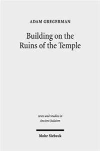 Building on the Ruins of the Temple