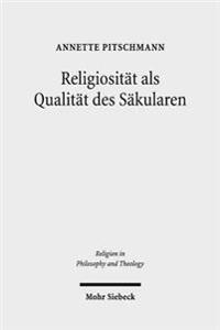 Religiosität als Qualität des Säkularen