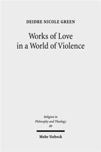 Works of Love in a World of Violence