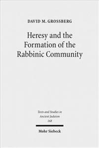 Heresy and the Formation of the Rabbinic Community