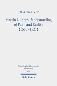 Martin Luther's Understanding of Faith and Reality (1513-1521)
