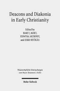 Deacons and Diakonia in Early Christianity