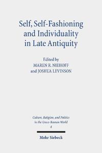 Self, Self-Fashioning and Individuality in Late Antiquity