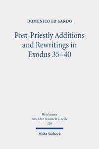 Post-Priestly Additions and Rewritings in Exodus 35-40