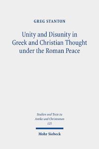 Unity and Disunity in Greek and Christian Thought under the Roman Peace