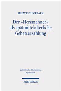 Der "Herzmahner" als spätmittelalterliche Gebetserzählung