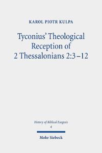 Tyconius' Theological Reception of 2 Thessalonians 2:3-12