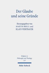 Der Glaube und seine Gründe