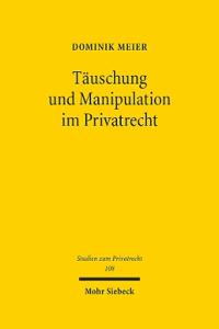 Täuschung und Manipulation im Privatrecht