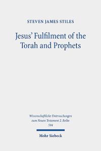 Jesus' Fulfilment of the Torah and Prophets