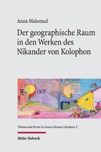 Der geographische Raum in den Werken des Nikander von Kolophon