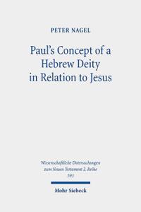 Paul's Concept of a Hebrew Deity in Relation to Jesus