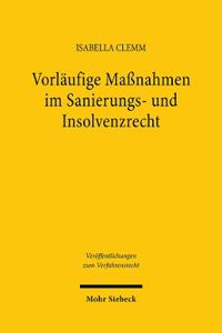 Vorläufige Maßnahmen im Sanierungs- und Insolvenzrecht
