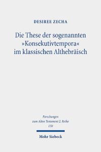 Die These der sogenannten "Konsekutivtempora" im klassischen Althebräisch