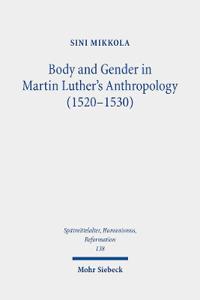 Body and Gender in Martin Luther's Anthropology (1520-1530)